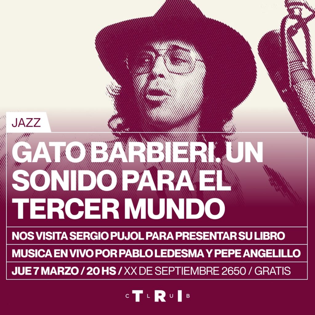 Pujol presenta su libro sobre el mítico saxofonista Gato Barbieri en Club TRI